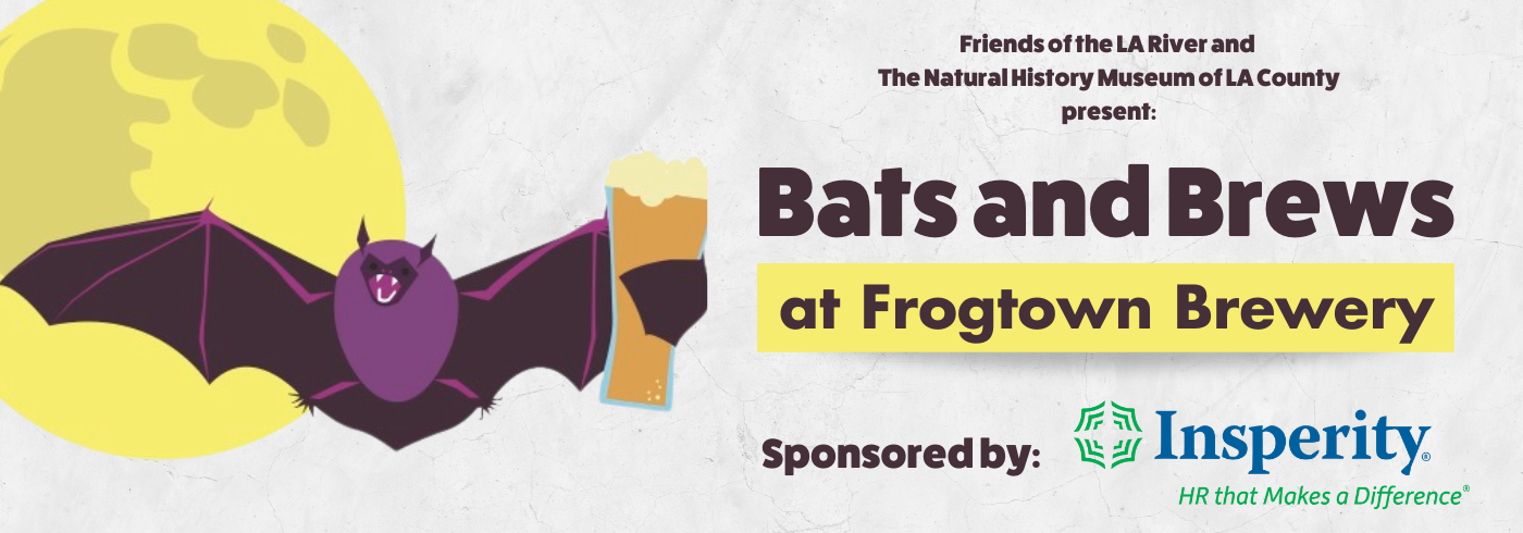 Friends of the Los Angeles River's next Bats and Brews event is on July 17 at Frogtown Brewery. This event is presented by Friends of the Los Angeles River and The Natural History Museum of LA County and it is sponsored by Insperity.